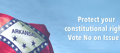 Why You Should Vote Against Arkansas November 2018 Ballot Issue 1